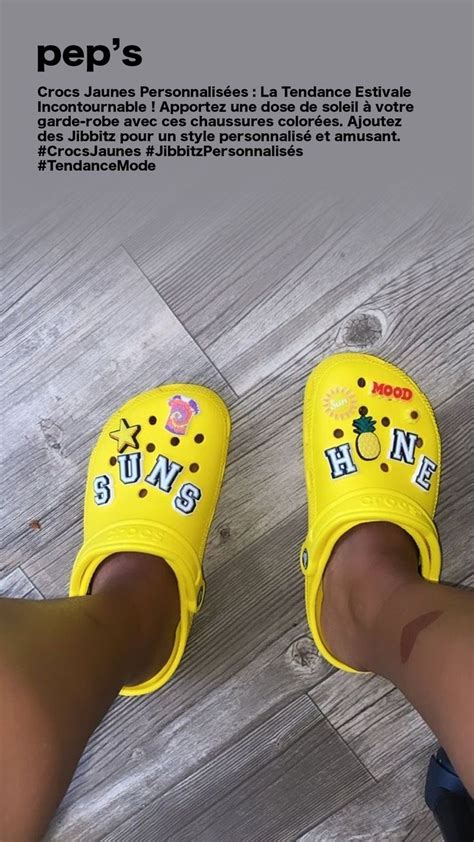 Crocs Jaunes Personnalisées La Tendance Estivale Incontournable