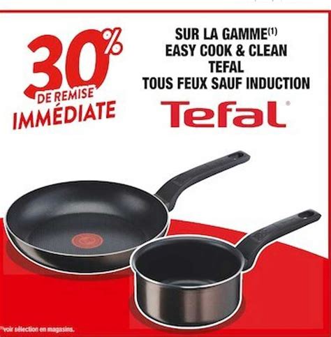 Promo La Gamme Easy Cook Clean Tefal Tous Feux Sauf Induction Chez