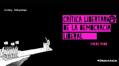 Crítica Libertaria De La Democracia Liberal Revista Hekatombe