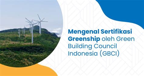 Mengenal Sertifikasi Greenship Oleh Green Building Council Indonesia Gbci