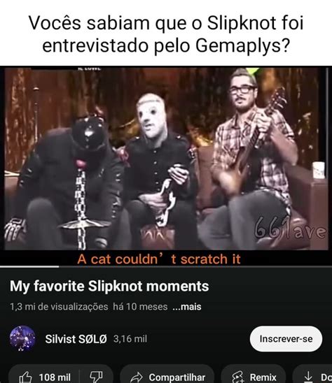 Vocês sabiam que o Slipknot foi entrevistado pelo Gemaplys pa cat