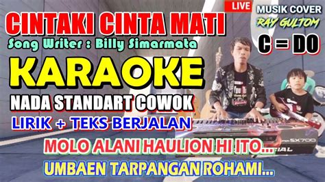 KARAOKE CINTAKI CINTA MATI NADA STANDART COWOK Ciptaan Billy