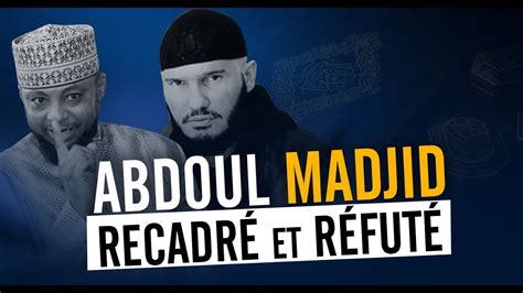 Le Docteur Abdoul Madjid Recadr Et R Fut Youtube