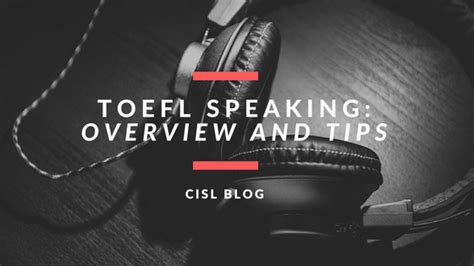 Toefl Speaking Overview And Tips