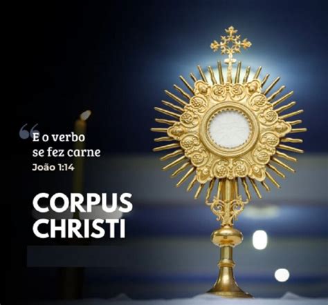 O Que Corpus Christi Entenda O Significado E A Origem Do Feriado