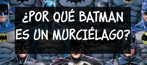 Por Qué Batman Es Un Murciélago Frikiosco