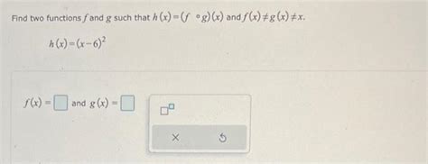 Solved Find Two Functions F And G Such That Hxf∘gx