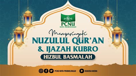 Live Peringatan Nuzulul Qur An Ijazah Qubro Pcnu Kota