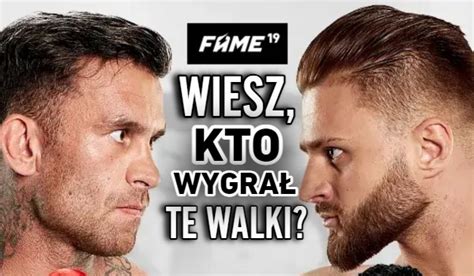 Wiesz kto wygrał te walki Fame MMA 19 sameQuizy