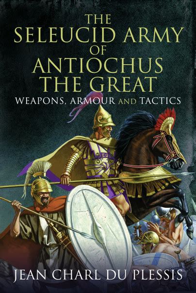 Pen And Sword Books The Seleucid Army Of Antiochus The Great Hardback