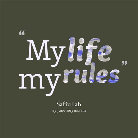 My Life My Rules Quotes. QuotesGram