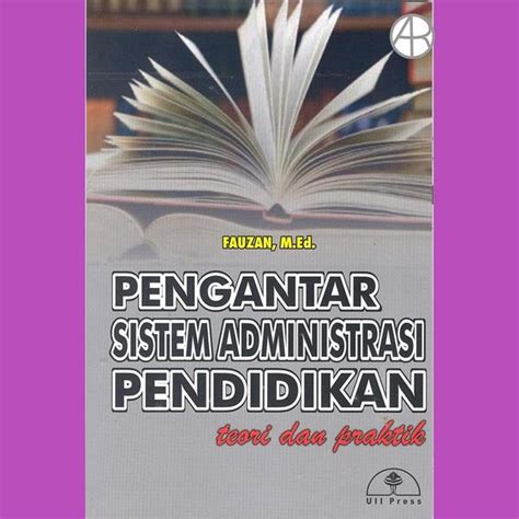 Jual Pengantar Sistem Administrasi Pendidikan Teori Dan Praktik