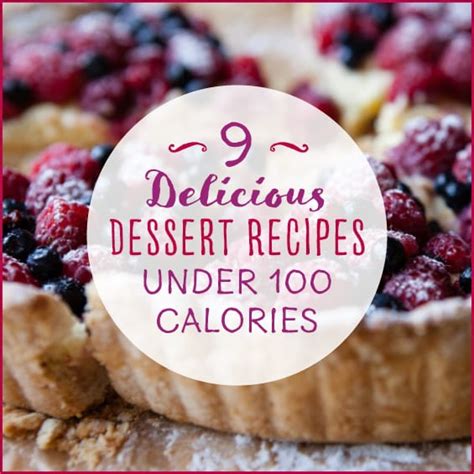 9 Delicious and Low Calorie Desserts - Get Healthy U