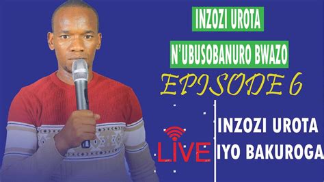 LIVE INZOZI UROTA NUBUSOBANURO BWAZO EP6 ABAROZI BABA BAKUROGA IYO