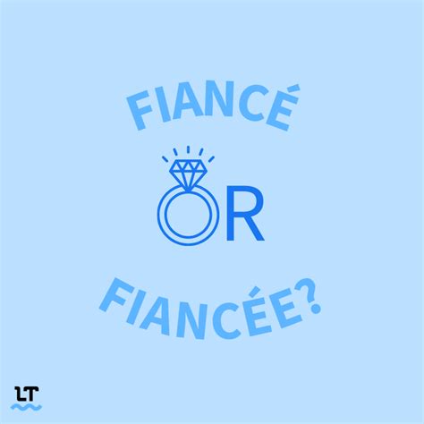 Fiance or Fiancee: What’s the Difference?