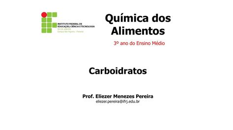 Qu Mica De Alimentos Ifrj Pinheiral Aula Te Rica Carboidratos