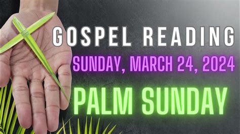 Gospel Reading Sunday March 24 2024 Palm Sunday Catholic Catholicmass Lent Palmsunday