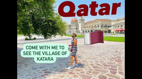 Katara Village Discovery Doha Qatar Exploration Youtube