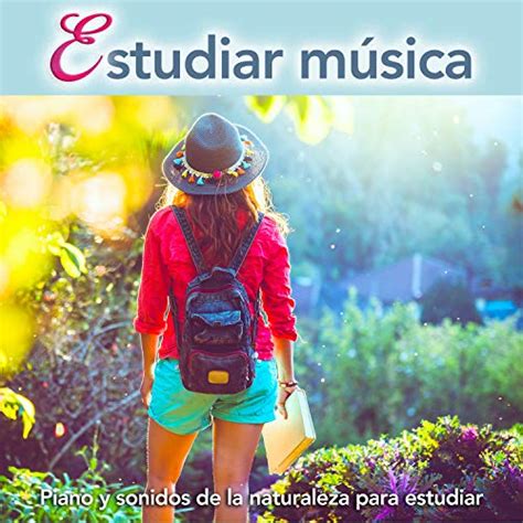 Estudiar música Piano y sonidos de la naturaleza para estudiar by