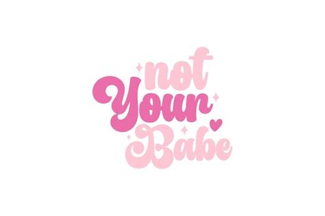 Premium Vector Not Your Babe Vector File