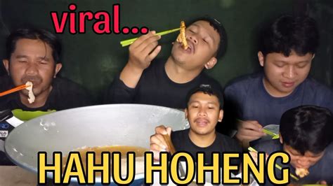 HAHU HOHENG YANG LAGI VIRAL BIKIN LIDAH MATI RASA YouTube