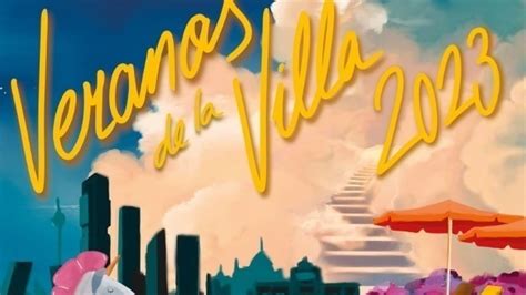 Vuelven Los Veranos De La Villa A Madrid Con Más De 200 Actividades