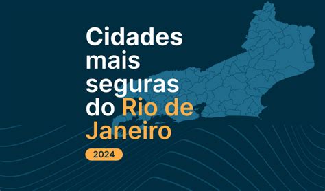 As Cidades Mais Seguras Do Rio De Janeiro Em