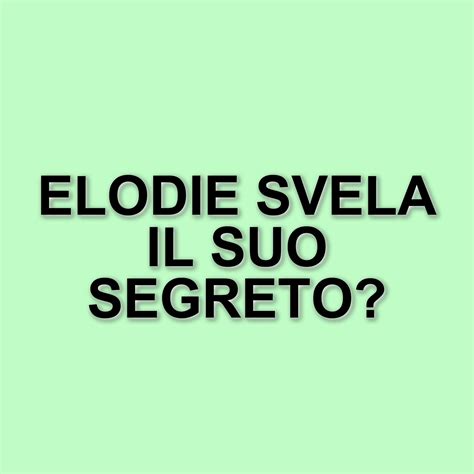 Elodie svela il segreto del suo cognome e si prepara per i concerti