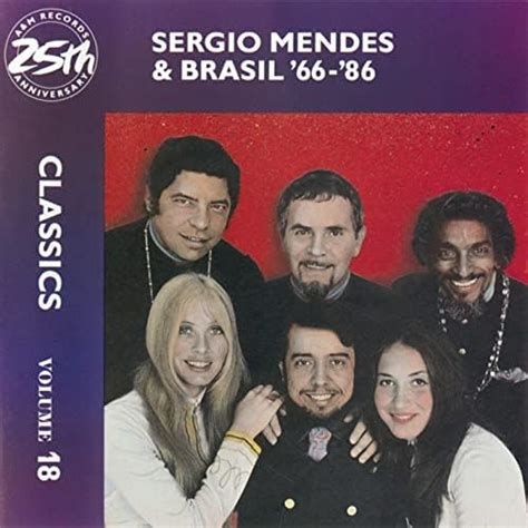 Sergio Mendes And Brasil 66 86 Classics Volume 18 De Sergio Mendes