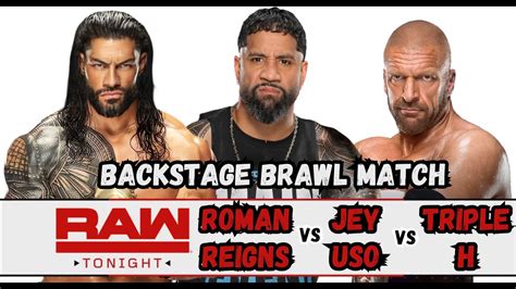 Jey Uso Vs Roman Reigns Vs Triple H Backstage Brawl Match Wwe K