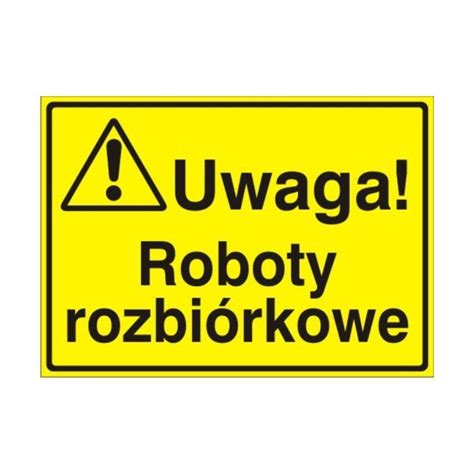 Znak Tablica Uwaga Roboty rozbiórkowe Fireshop