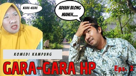 KOMEDI KAMPUNG GARA GARA HP PART 2 SUPRI JADI KORBAN YouTube