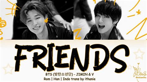 Bts 방탄소년단 Jimin And V Friends Lirik Terjemahan Indonesia Youtube