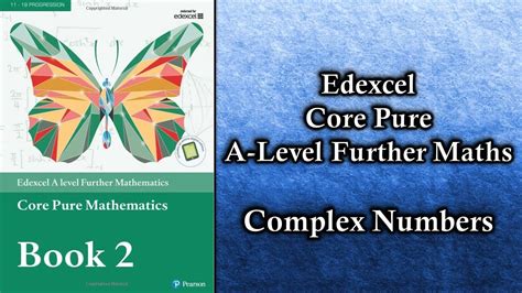 Edexcel A Level Further Maths Core Pure Complex Numbers YouTube