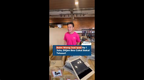 Baim Wong Jual Ipad Rp Juta Ditjen Bea Cukai Bakal Telusuri Youtube