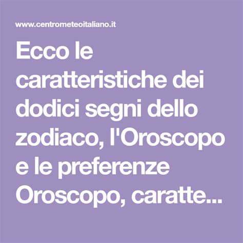 Oroscopo Caratteristiche Dei Dodici Segni Zodiacali Pregi E Difetti