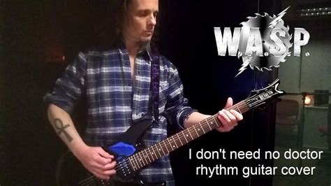 W A S P I Don T Need No Doctor Rhythm Guitar Cover Youtube