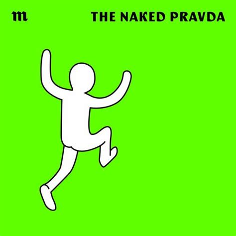 Listen To The Naked Pravda Podcast Deezer