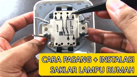 Cara Pasang Saklar Lampu Tunggal Double Tiga Empat Lebih Youtube