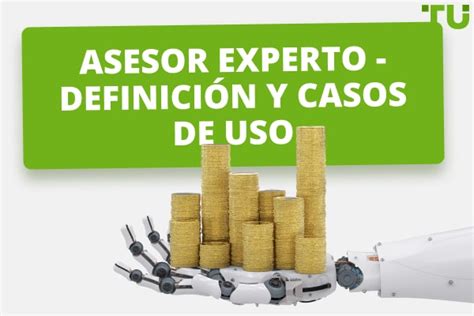 Asesor Experto Definici N Y Casos De Uso Traders Union