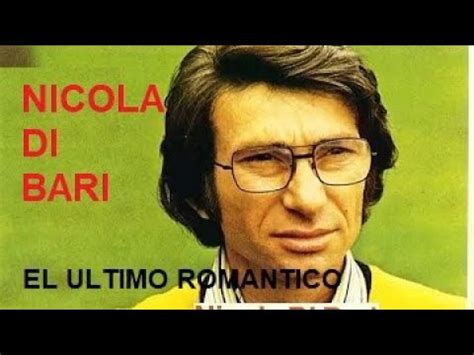 NICOLA DI BARI EL ULTIMO ROMANTICO YouTube