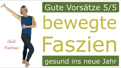 5 5 Gute Vorsätze22 min Faszien bewegen ohne Geräte im Stehen