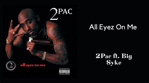 Pac All Eyez On Me Ft Big Syke Lyrics Youtube