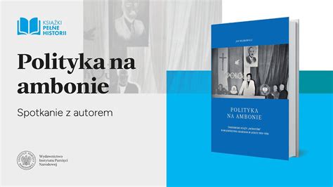 Polityka Na Ambonie Ksi Ki Pe Ne Historii Spotkanie Z Autorem