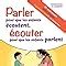 Amazon Fr Parler Pour Que Les Enfants Coutent Couter Pour Que Les