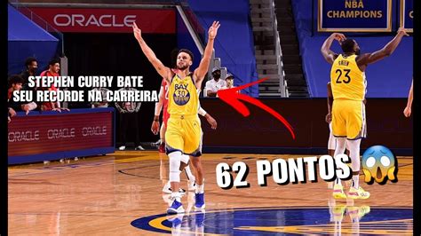 STEPHEN CURRY Faz 62 PONTOS E Quebra Seu RECORDE Na NBA YouTube