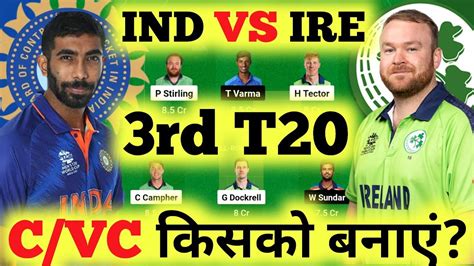 IND VS IRE Dream 11 Prediction IND VS IRE Pitch Report IND VS IRE Dream