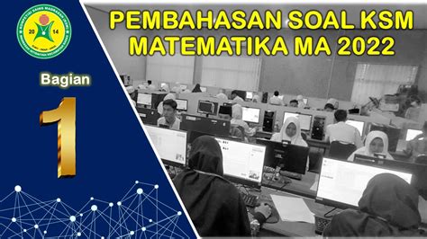 Pembahasan Ksm Matematika Ma Part Youtube