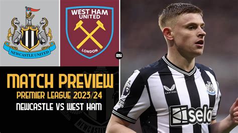 Newcastle United Vs West Ham Match Preview Epl 202324