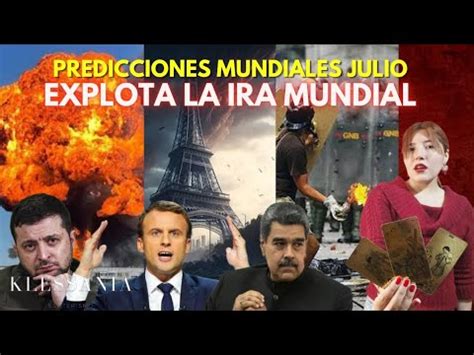 Explota La Ira Mundial Predicciones Mundiales Julio Parte Youtube